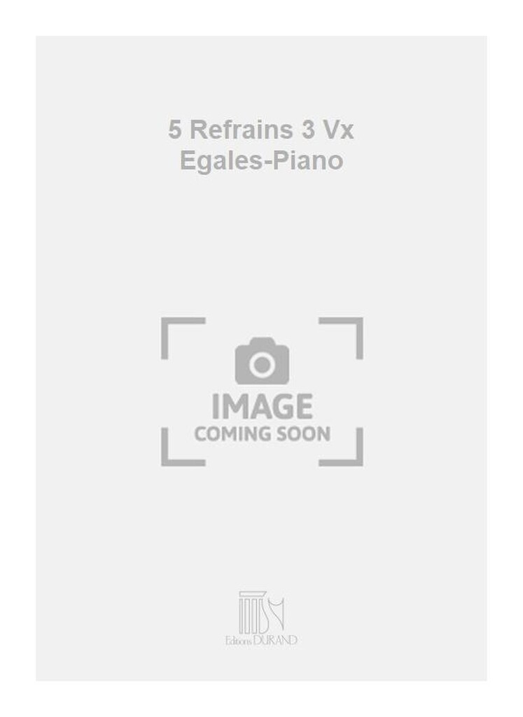 5 Refrains 3 Vx Egales-Piano